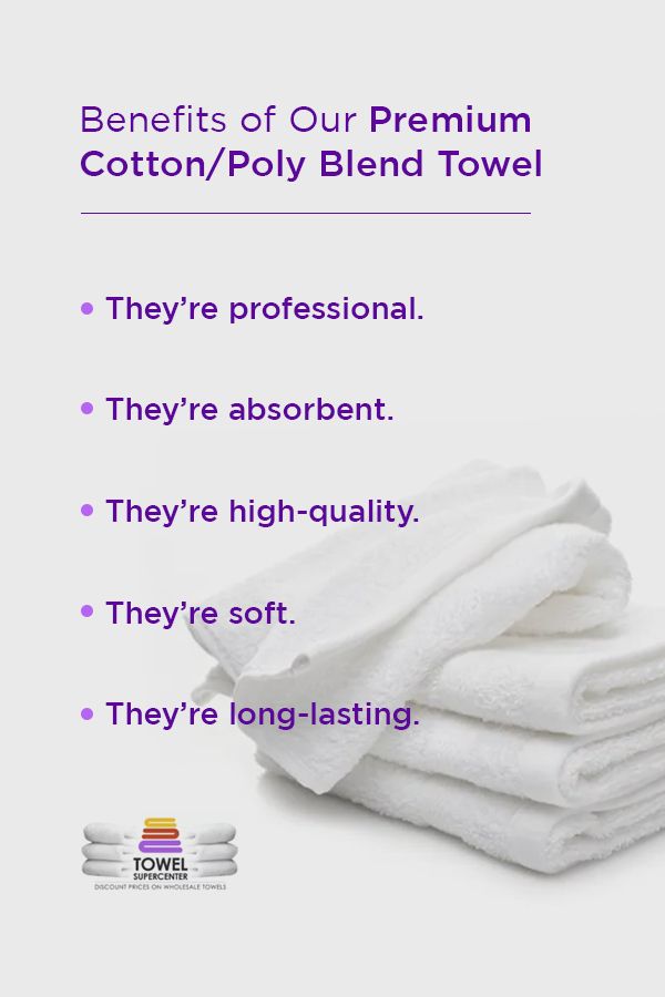 benefits of Towel Super Center premium cotton/poly blend towels