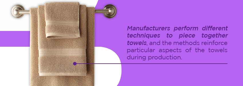 manufacturers perform different techniques to make towels