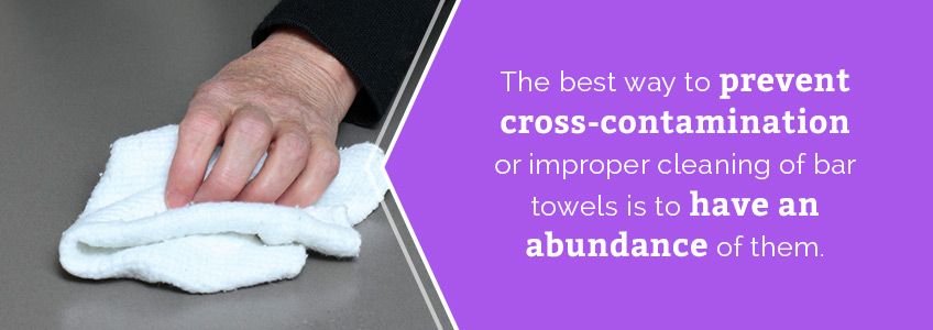 Prevent cross-contamination by using different bar towels.