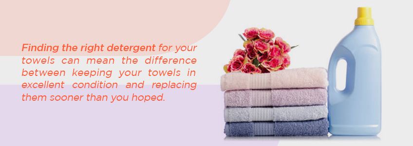using the right detergent for your towels can keep them in good condition