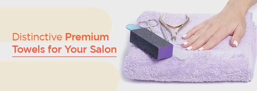 distinctive premium towels for your salon