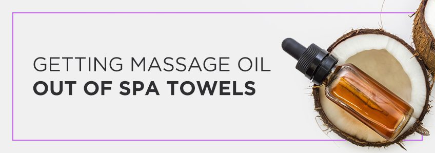 getting massage oil out of towels